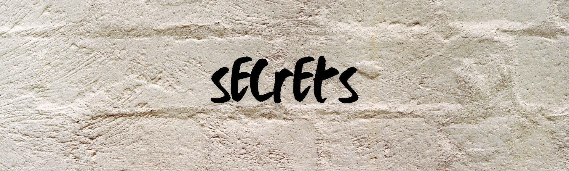 Secrets